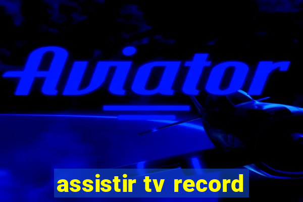 assistir tv record